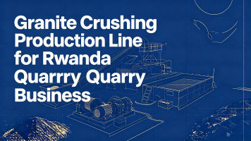 Ligne de production de concassage de granit pour le business de carrière au Rwanda